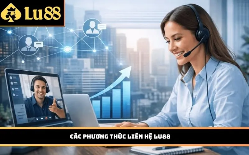 Các phương thức Liên Hệ LU88